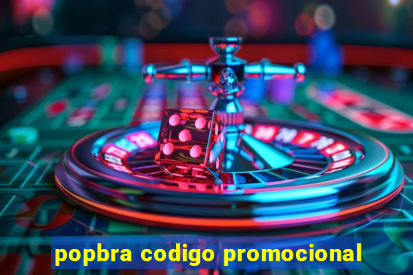 popbra codigo promocional